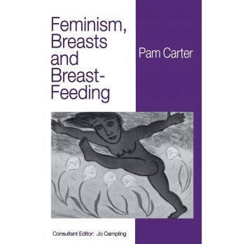 Feminism, Breasts and Breast-Feeding