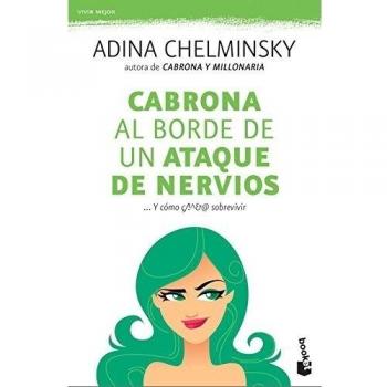 Cabrona Al Borde de Un Ataque de Nervios: El Libro Que Mas de Una Mujer Deberia Leer