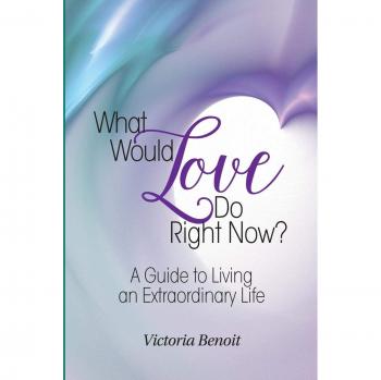 Guía para Vivir una Vida Extraordinaria: ¿Qué Haría el Amor en Este Momento?