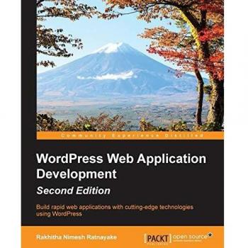 WordPress Web Application Development - Second Edition (English) by Rakhitha Nimesh Ratnayake