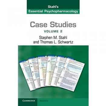 Case Studies: Stahl's Essential Psychopharmacology: 2