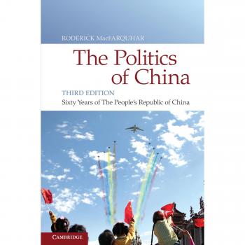 The Politics of China: Sixty Years of the People's Republic (Third Edition) - Cambridge University Press