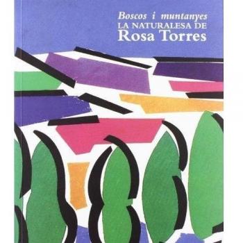 Boscos I Muntanyes.La Naturalesa De Rosa Torres
