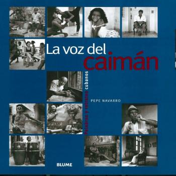 La voz del caimán: Palabras y Retratos Cubanos