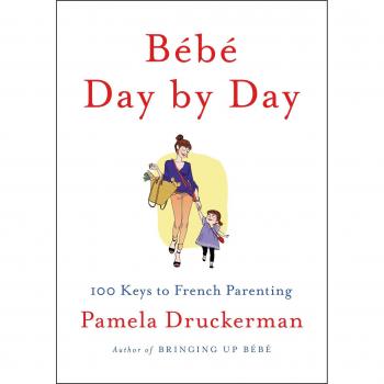 Baby Day by Day: 100 Keys to French Parenting