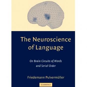Neurosciencia del Lenguaje: Circuitos Cerebrales de Palabras y Orden Serial (Companions de Cambridge a la Filosofía - Tapa Dura)