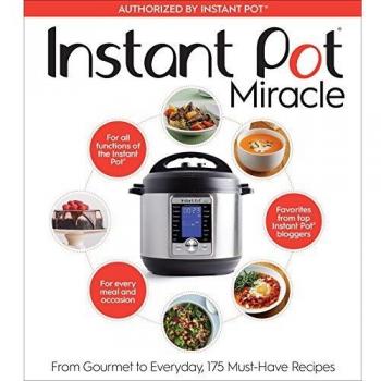 The Instant Pot Cookbook: 175 Delicious Recipes for Every Meal and Occasion
