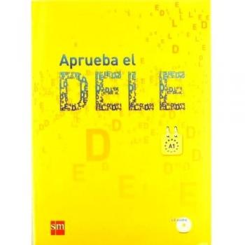 Aprueba el DELE A1: Manual de preparación al DELE A1