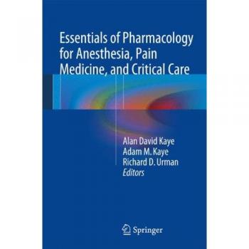 Essentials of Pharmacology for Anesthesia, Pain Medicine, and Critical Care
