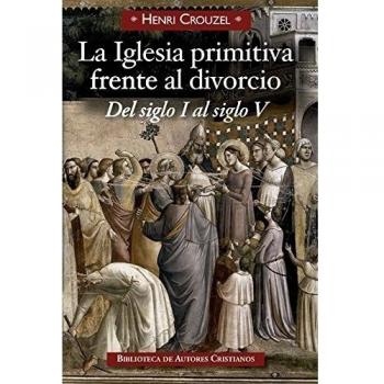 La Iglesia primitiva frente al divorcio: Del siglo I al siglo V