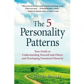 The 5 Personality Patterns: Your Guide to Understanding Yourself and Others and Developing Emotional Maturity