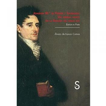 Joaquín María de Ferrer y Cafranga. Un liberal vasco en la España del siglo XIX