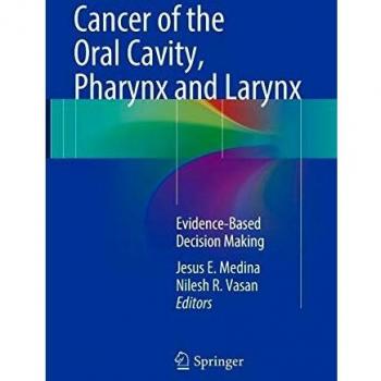 Cancer of the Oral Cavity, Pharynx and Larynx: Evidence-Based Decision Making
