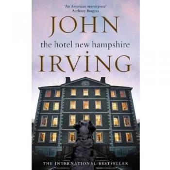 The Hotel New Hampshire: Irving John