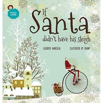 If Santa didn't have his sleigh: An illustrated book for kids about christmas