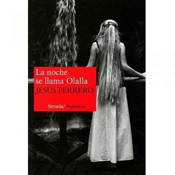 La noche se llama Olalla: 267 - Jesús Ferrero