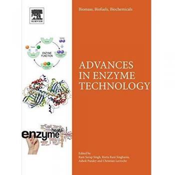 Biomass, Biofuels, Biochemicals: Advances in Enzyme Technology