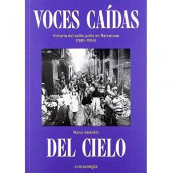 Voces caídas del cielo: Historia del exilio judío en Barcelona