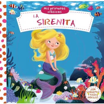 Mis primeros clásicos. La Sirenita - Varios Autores