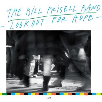 Lookout For Hope - Bill Frisell