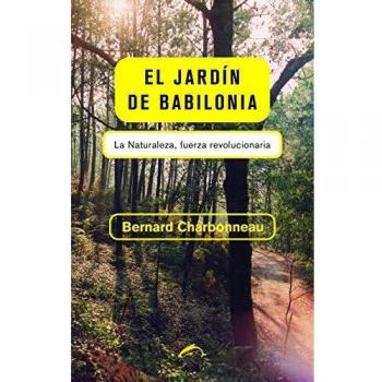 El jardín de Babilonia: La naturaleza, fuerza revolucionaria