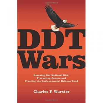 DDT Wars: Rescuing Our National Bird, Preventing Cancer, and Creating EDF