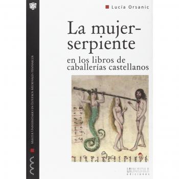 La mujer-serpiente en los libros de caballerías castellanos: Forma y arquetipo de lo monstruoso femenino: 10