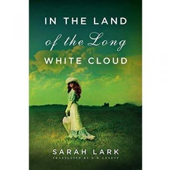 In the Land of the Long White Cloud: Book 1 of the Saga by Sarah Lark
