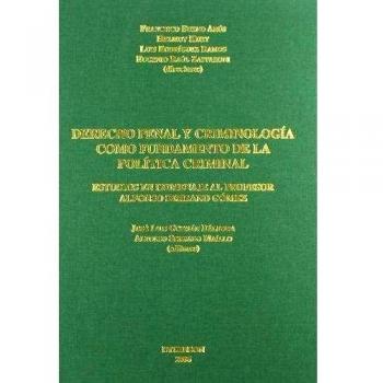 Derecho penal y criminología como fundamento de la política criminal. Estudios en homenaje al profesor Alfonso Serrano Gómez