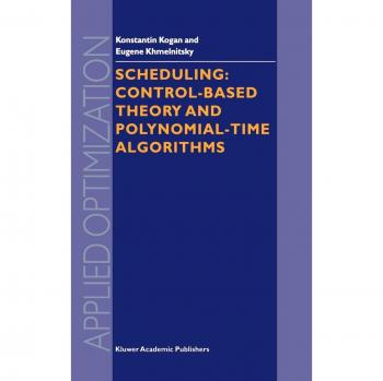 Control-Based Scheduling Theory and Polynomial-Time Algorithms (Applied Optimization Series)