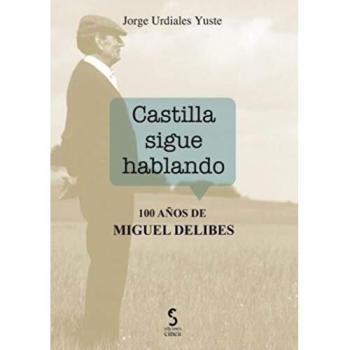 Castilla sigue hablando: 100 años de Miguel Delibes: 7