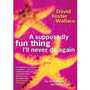 Libro: A Supposedly Fun Thing I'll Never Do Again - Autor: David Foster Wallace, Género: Ensayo, Idioma: Inglés, Páginas: 320, ISBN: 978-0316925293, Form
