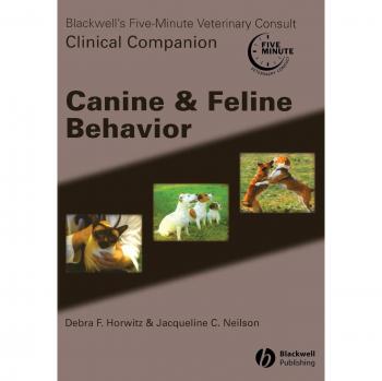 Blackwell's Five Minute Veterinary Consult - Clinical Companion: Canine and Feline Behavior