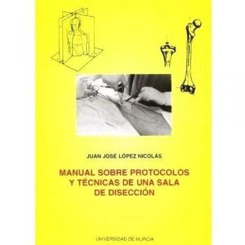 Manual sobre Protocolos y Técnicas de Una Sala de Disección
