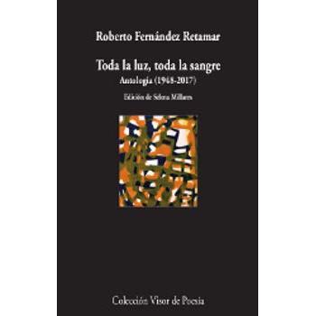 Toda luz, toda la sangre - Roberto Fernández Retamar
