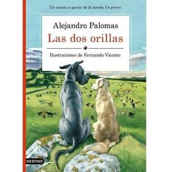 Las dos orillas: Ilustraciones de Fernando Vicente - Alejandro Palomas/fernando Vicente Sánchez