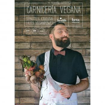 MI PEQUEÑA CARNICERÍA VEGANA - Kardinal, Sébastien/veganpower, Laura