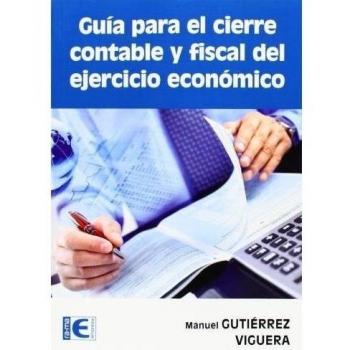 Guía Para El Cierre Contable Y Fiscal Del Ejercicio Económico