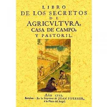 Libro de los secretos de la agricultura, casa de campo y pastoril
