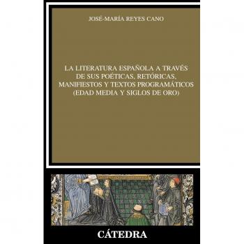 La literatura española a través de sus poéticas, retóricas, manifiestos y textos programáticos