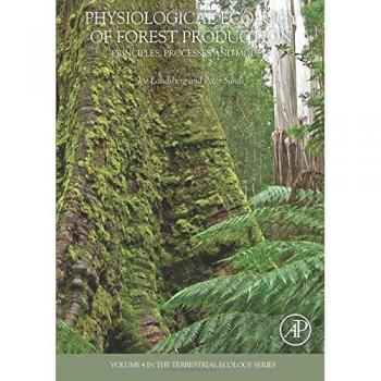 Physiological Ecology of Forest Production: Principles, Processes and Models: Volume 4