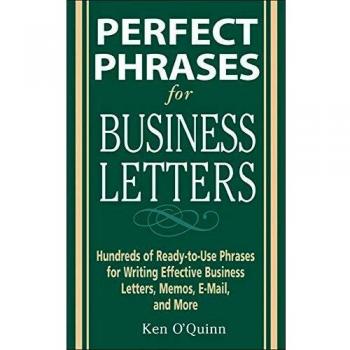 Perfect Phrases for Business Letters: Hundreds of Ready-to-Use Phrases for Writing Effective Business Letters, Memos, E-Mail, and More