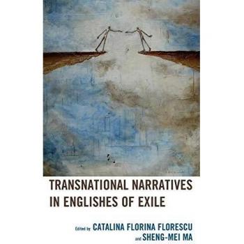Transnational Narratives: Exile Englishes - Lexington Books Edition