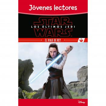 Star Wars. Los últimos Jedi. El viaje de Rey: Jóvenes lectores - Star Wars