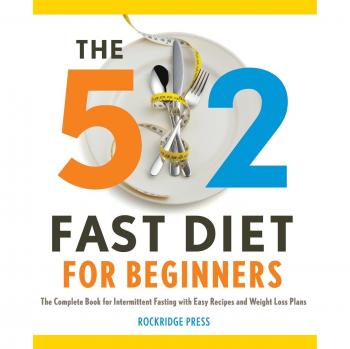 5:2 Intermittent Fasting Guide for Beginners: Easy Recipes and Weight Loss Plans