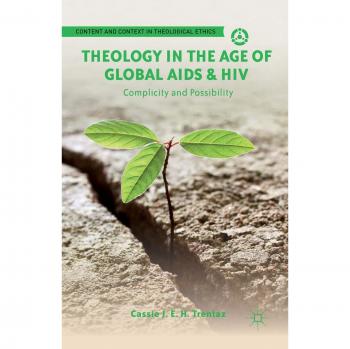 Theology in the Age of Global AIDS & HIV: Complicity and Possibility