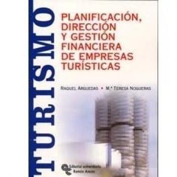 Planificación, Dirección y Gestión Financiera de Empresas Turísticas - Arguedas Sanz Raquel