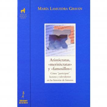 Aristócratas, «meritócratas» y «famosillos»: Cómo participan lectores y televidentes en las historias de famosos.: 3