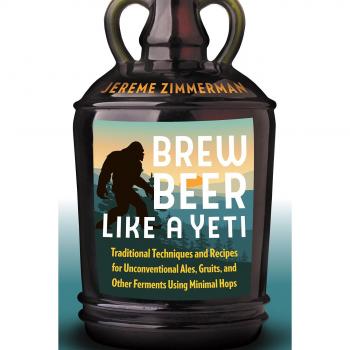 Brew Beer Like a Yeti: Traditional Techniques and Recipes for Unconventional Ales, Gruits, and Other Ferments Using Minimal Hops