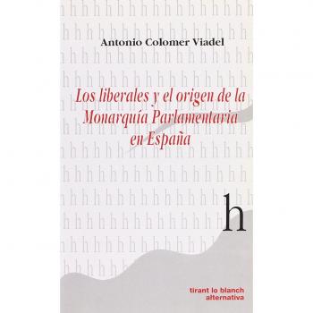 Los liberales y el origen de la monarquía parlamentaria en España